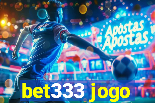 bet333 jogo