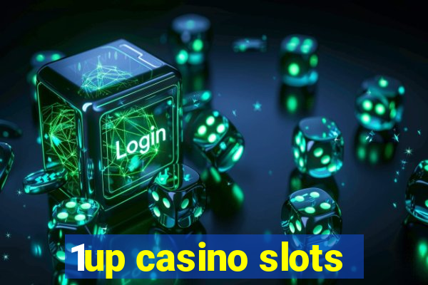 1up casino slots