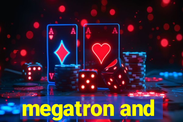 megatron and