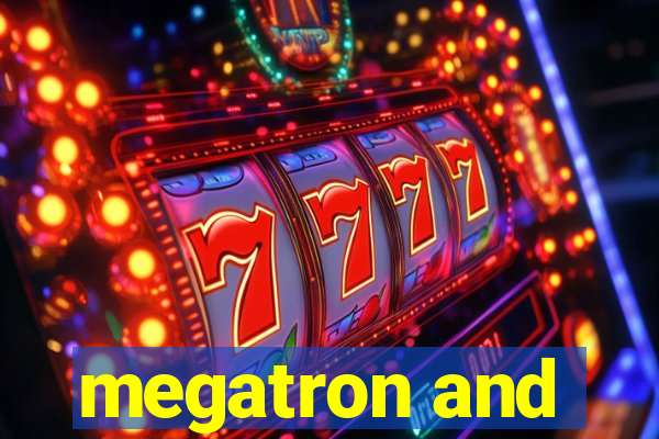 megatron and