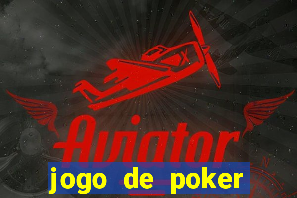 jogo de poker online valendo dinheiro