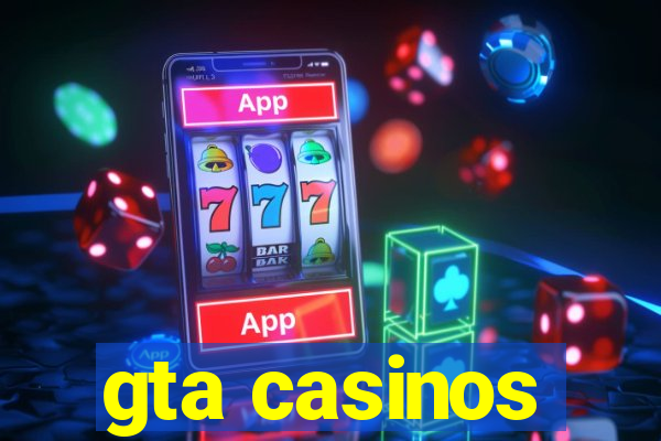 gta casinos