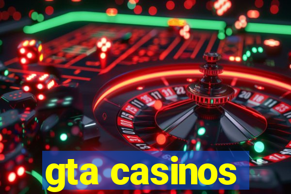 gta casinos