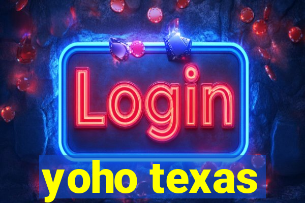 yoho texas