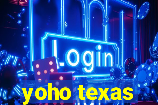 yoho texas