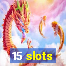 15 slots