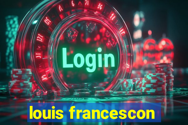 louis francescon