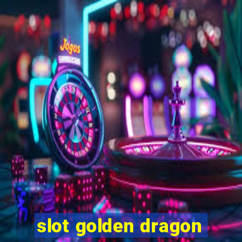 slot golden dragon