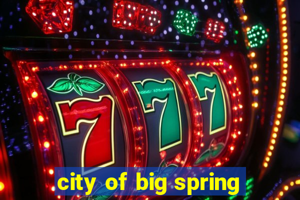 city of big spring