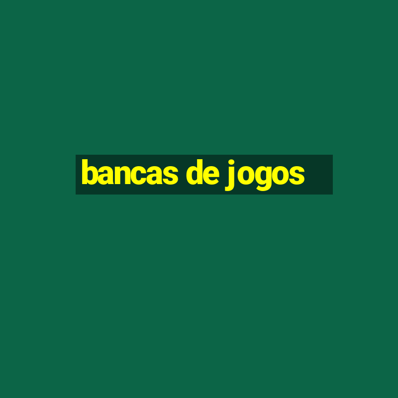 bancas de jogos