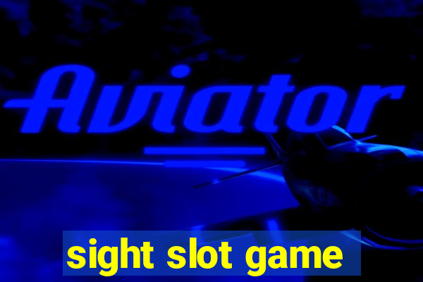 sight slot game