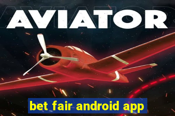 bet fair android app