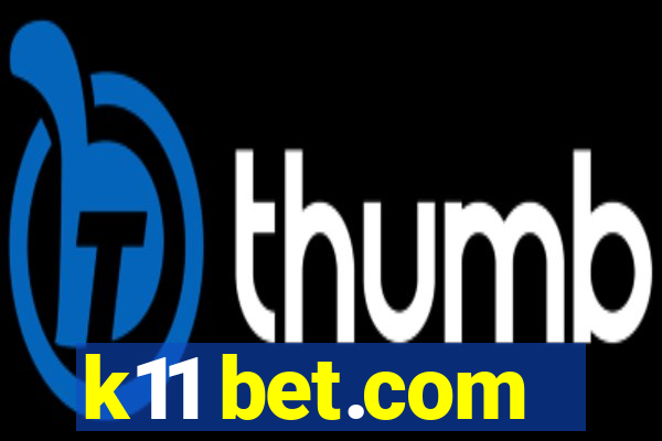 k11 bet.com