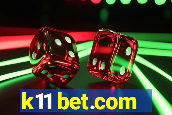 k11 bet.com