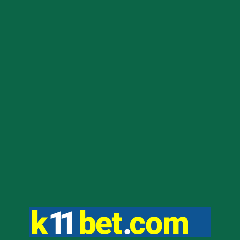 k11 bet.com