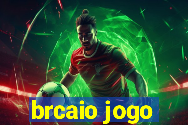 brcaio jogo