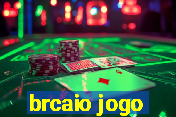 brcaio jogo