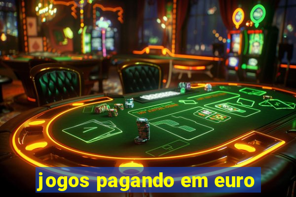 jogos pagando em euro