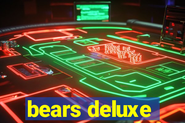 bears deluxe