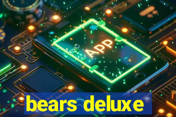 bears deluxe