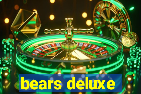 bears deluxe