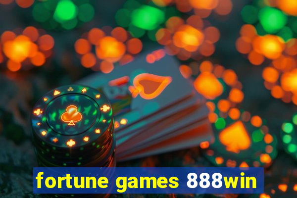 fortune games 888win