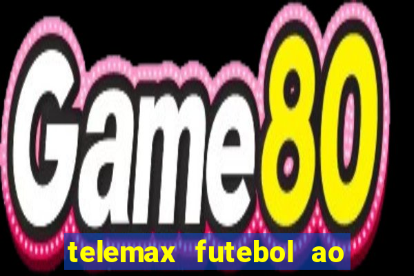 telemax futebol ao vivo gratis