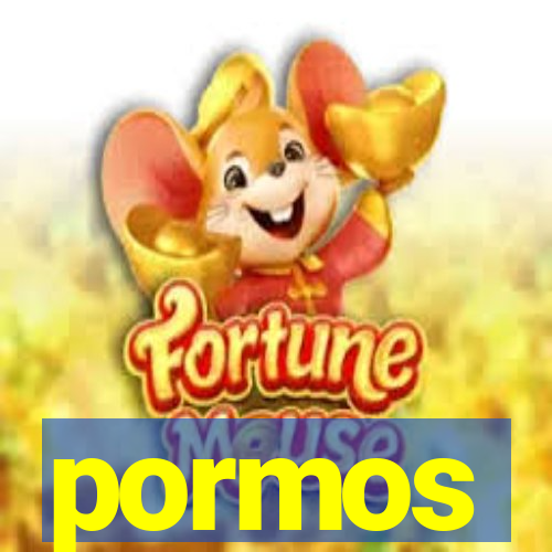 pormos