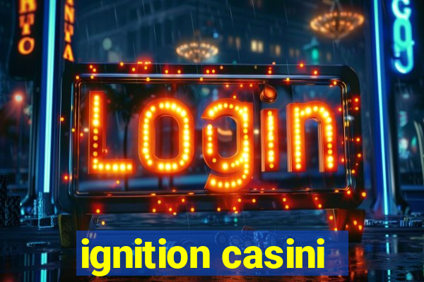 ignition casini