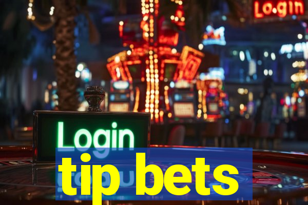 tip bets