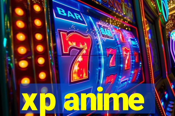 xp anime