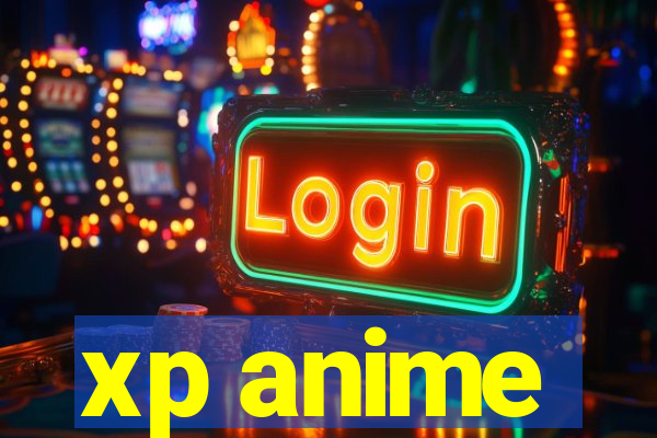 xp anime