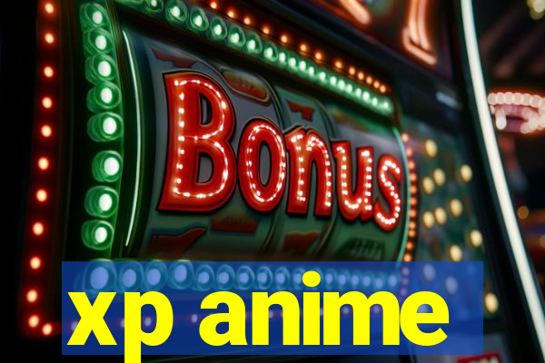 xp anime