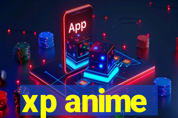 xp anime