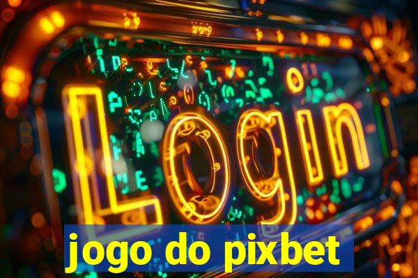 jogo do pixbet