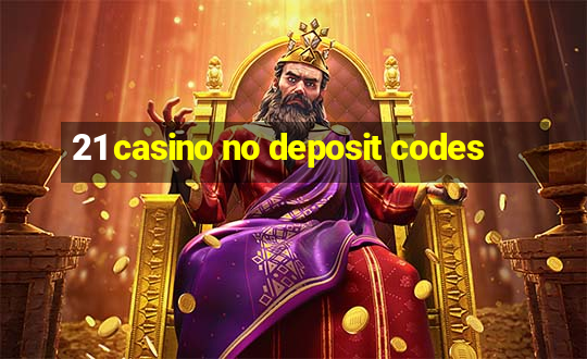 21 casino no deposit codes