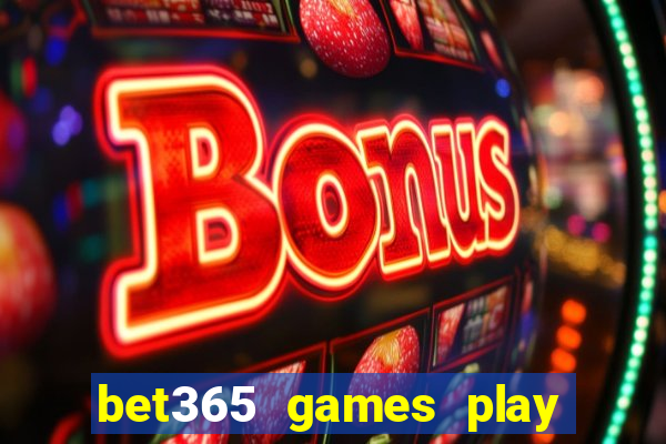 bet365 games play casino slots