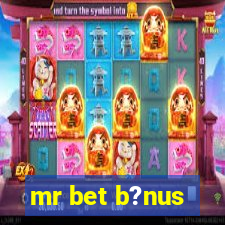 mr bet b?nus