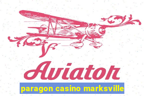 paragon casino marksville