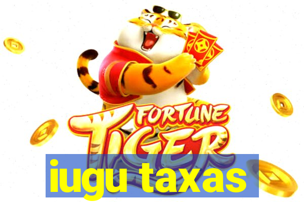 iugu taxas