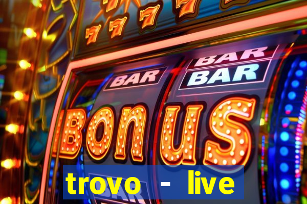 trovo - live stream & games