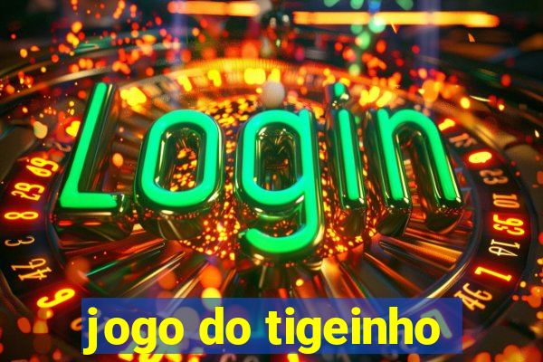 jogo do tigeinho