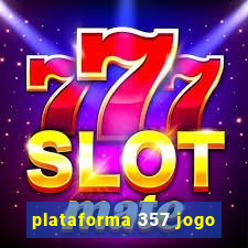 plataforma 357 jogo