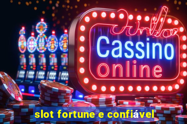 slot fortune e confiável