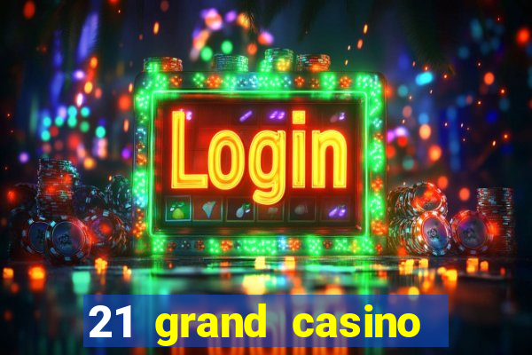 21 grand casino sister sites