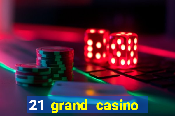 21 grand casino sister sites