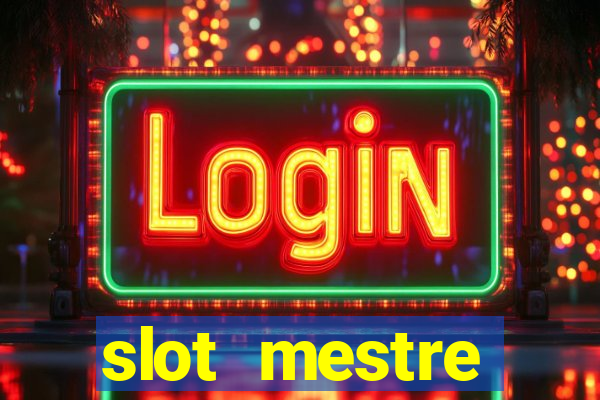 slot  mestre