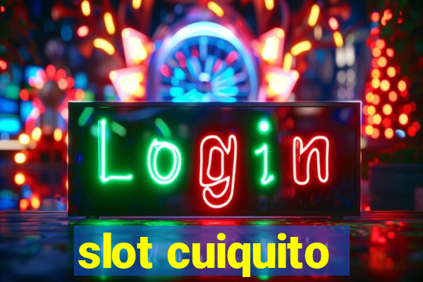 slot cuiquito