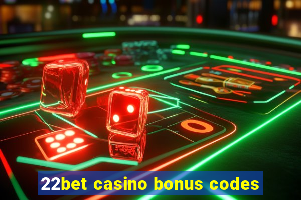 22bet casino bonus codes