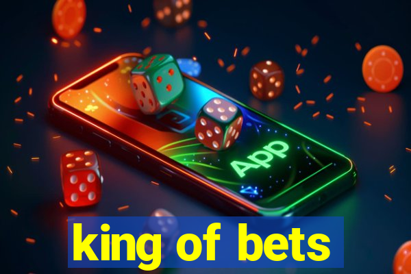 king of bets